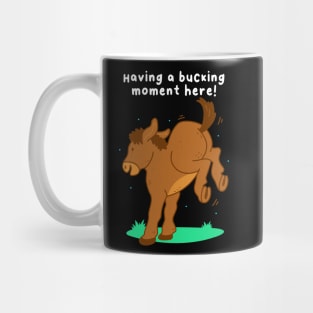 Having A Bucking Moment Mug